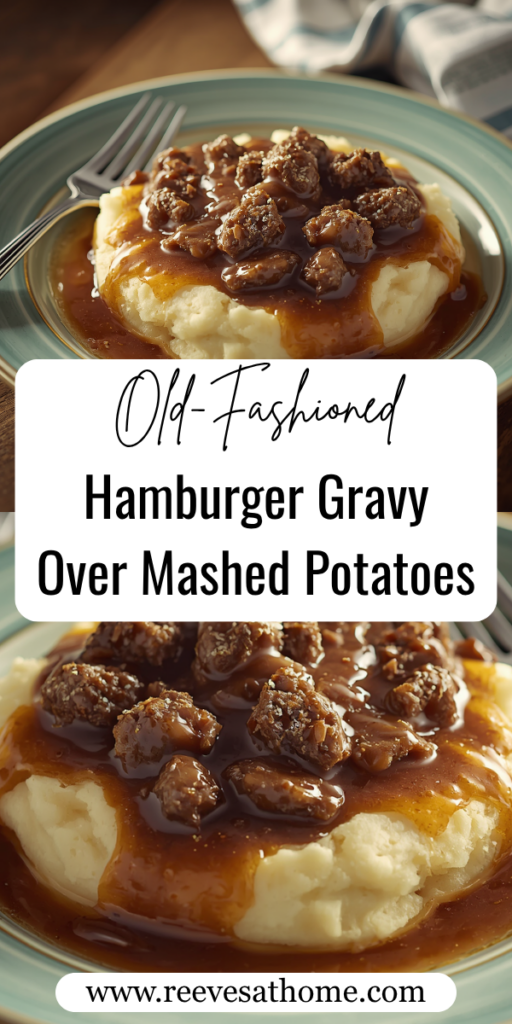 old fashioned hamburger gravy over mashed potatoes, hamburger gravy recipe, ground beef gravy, hamburger gravy and mashed potatoes, easy ground beef dinner, Southern hamburger gravy, old fashioned comfort food, homemade hamburger gravy, creamy mashed potatoes, ground beef and mashed potatoes, budget friendly family dinners, easy weeknight dinner ideas, Southern comfort food recipes, hamburger gravy from scratch, cheap dinner ideas, hearty family meals, easy hamburger recipes, ground beef dinner recipes, Grandma's hamburger gravy, 30 minute dinner ideas, country hamburger gravy, comfort food dinner ideas, one skillet hamburger gravy, homemade beef gravy